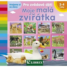 

Moje malá zvířátka: Pro zvědavé děti