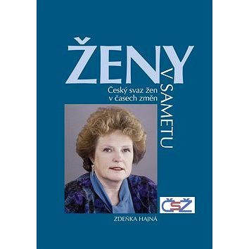 

Ženy v sametu: Český svaz žen v čase změn
