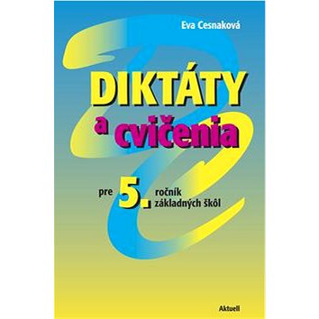 

Diktáty a cvičenia pre 5. ročník základných škôl
