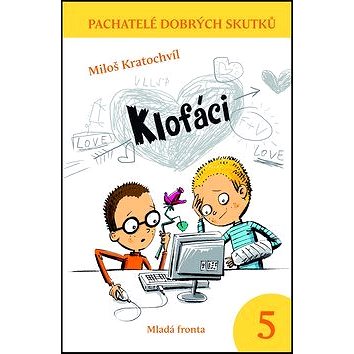 

Klofáci: Pachatele dobrých skutků