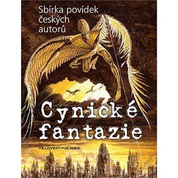 

Cynické fantazie: Sbírka povídek českých autorů