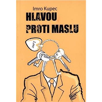 

Hlavou proti maslu
