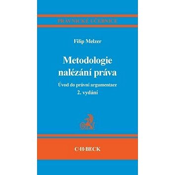 

Metodologie nalézání práva: Úvod do právní argumentace
