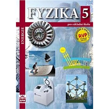

Fyzika 5 pro základní školu RVP: Energie