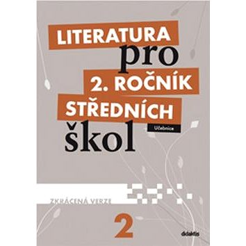 

Literatura pro 2. ročník středních škol: Učebnice Zkrácená verze