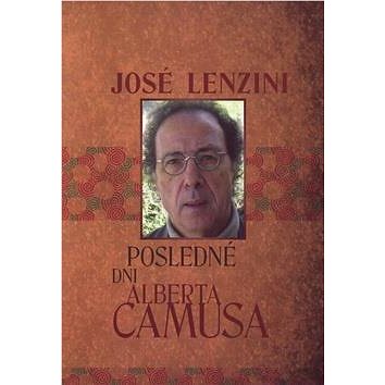 

Posledné dni Alberta Camusa