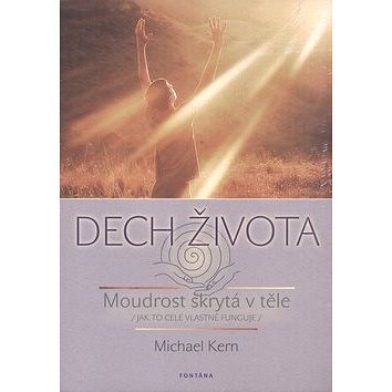 

Dech života: Moudrost skrytá v těle, Jak to celé vlastně funguje