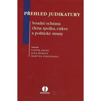 

Přehled judikatury. Soudní ochrana člena spolku, církve a politické strany
