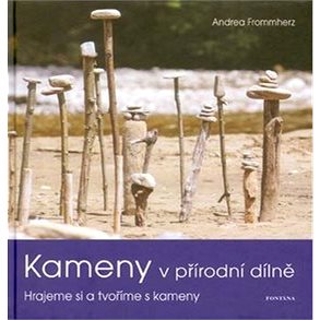

Kameny v přírodní dílně