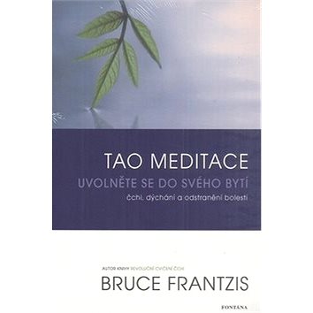 

Tao meditace: Uvolněte se do svého bytí