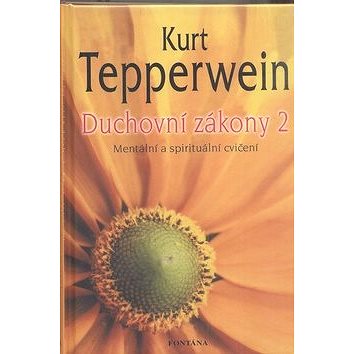

Duchovní zákony 2: Mentální a spirituální cvičení