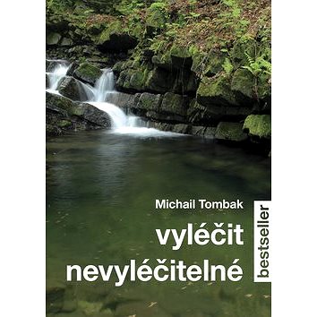 

Vyléčit nevyléčitelné