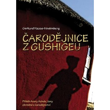 

Čarodějnice z Gushigeu: Příběh Asary Azindu, ženy obviněné z čarodějnictví