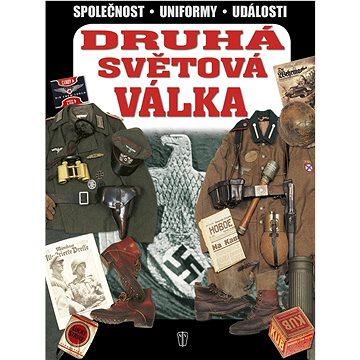 

Druhá světová válka: Společnost - Uniformy - Události