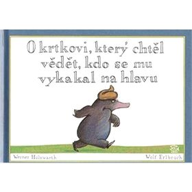 

O krtkovi, který chtěl vědět, kdo se mu vykakal na hlavu