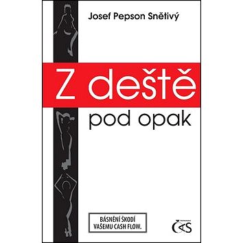 

Z deště pod opak