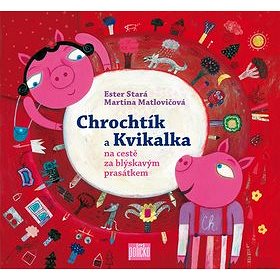 

Chrochtík a Kvikalka na cestě za blýskavým prasátkem