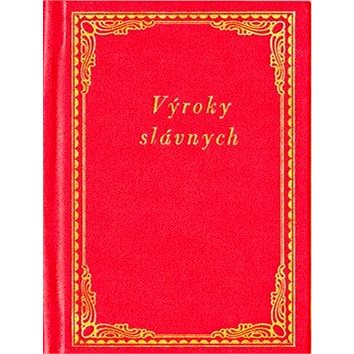 

Výroky slávnych