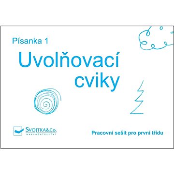 

Písanka 1 Uvolňovací cviky: Pracovní sešit pro první třídu