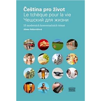 Čeština pro život: 15 moderních konverzačních témat - Kniha