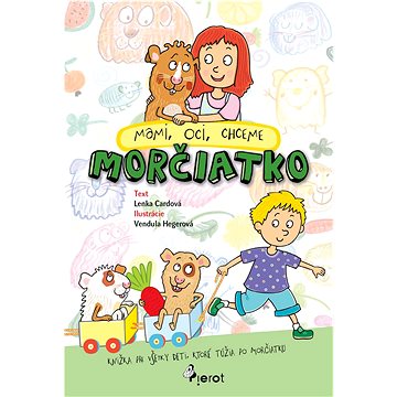 

Mami, oci, chceme morčiatko