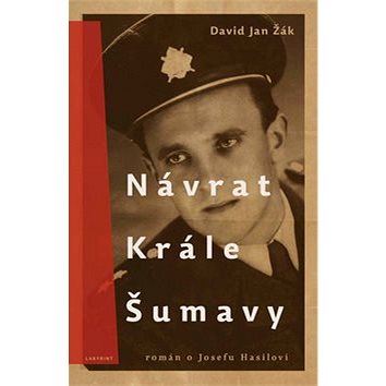 

Návrat krále Šumavy: Román o Josefu Hasilovi