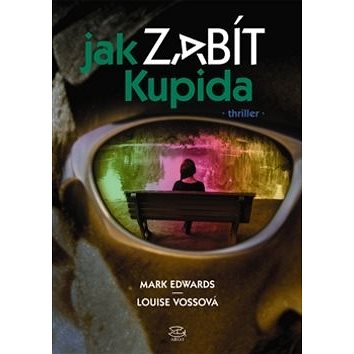 

Jak zabít Kupida