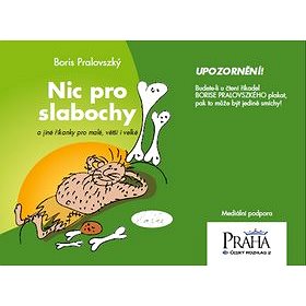

Nic pro slabochy