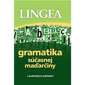 

Gramatika súčasnej maďarčiny: s praktickými príkladmi