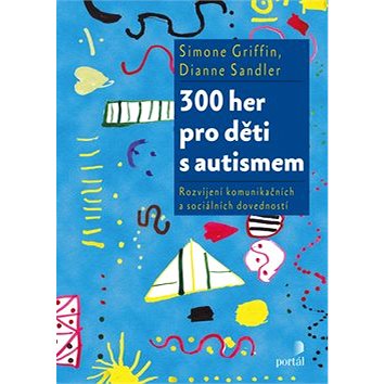 

300 her pro děti s autismem: Rozvíjení komunikačních a sociálních dovedností