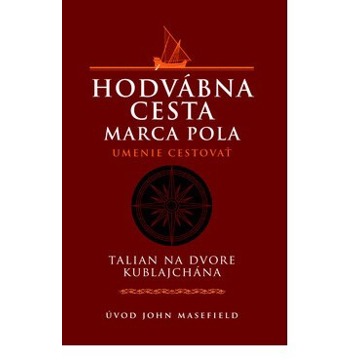 

Hodvábna cesta Marca Pola: Umenie cestovať