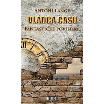 

Vládca času: Fantastické poviedky