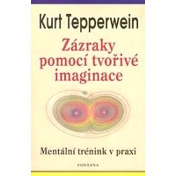 

Zázraky pomocí tvořivé imaginace