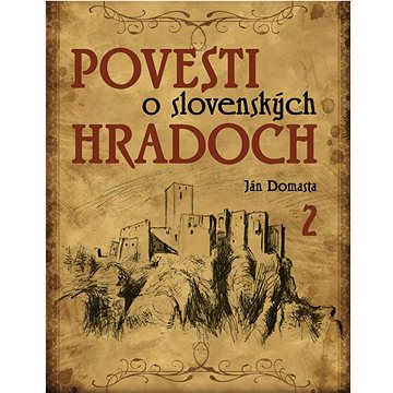 

Povesti o slovenských hradoch 2
