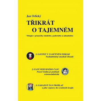 

Třikrát o tajemném: Trilogie v průsečníku, podivného a záhadného