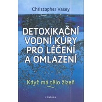 

Detoxikační vodní kúry pro léčení a omlazení: Když má tělo žízeň