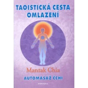 

Taoistická cesta omlazení: Automasáž čchi
