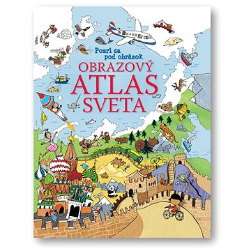 

Obrazový atlas sveta: Pozri sa pod obrázok
