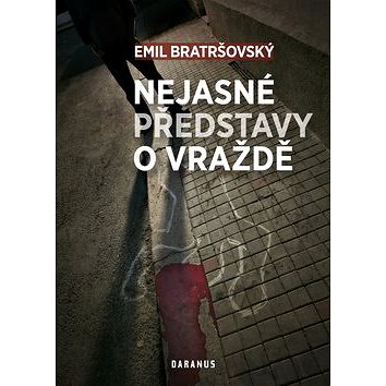 

Nejasné představy o vraždě