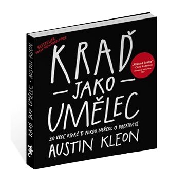 

Kraď jako umělec: 10 věcí, které ti nikdo neřekl o kreativitě