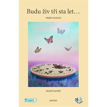 

Budu živ tři sta let: Příběhy pacientů