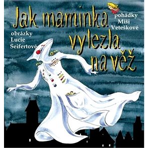 

Jak maminka vylezla na věž