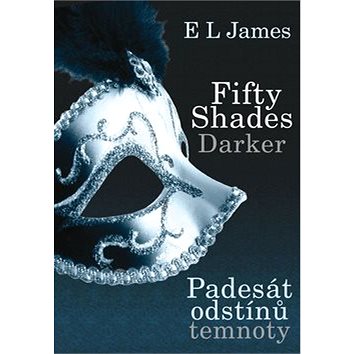 

Fifty Shades Darker: Padesát odstínů temnoty