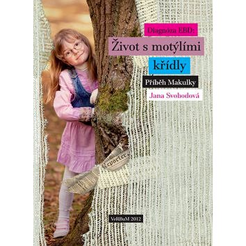 

Diagnóza EBD Život s motýlími křídly: Příběh Makulky