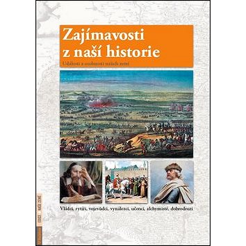 

Zajímavosti z naší historie: Události a osobnosti našich zemí