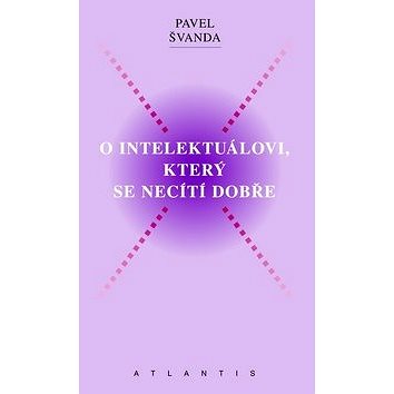 

O intelektuálovi, který se necítí dobře