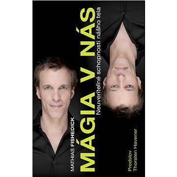 

Mágia v nás: Neuveriteľné schopnosti nášho tela