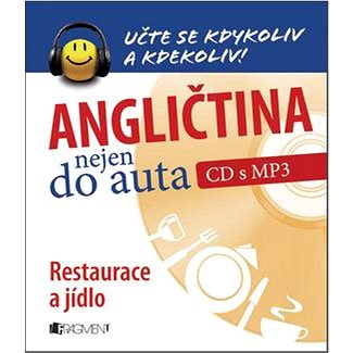 

Angličtina nejen do auta Restaurace a jídlo: Učte se kdykoli a kdekoli