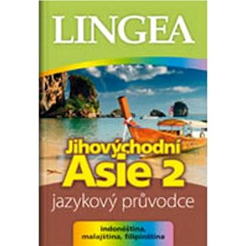 

Jihovýchodní Asie 2: Jazykový průvodce