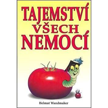 

Tajemství všech nemocí